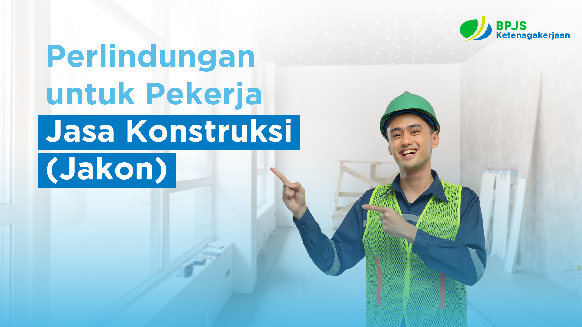 Perlindungan untuk Pekerja Jasa Konstruksi (Jakon)